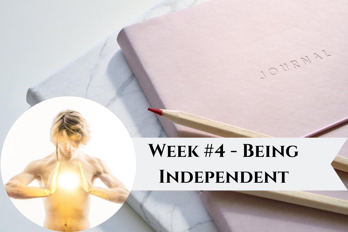 Week #4 – Being Independent